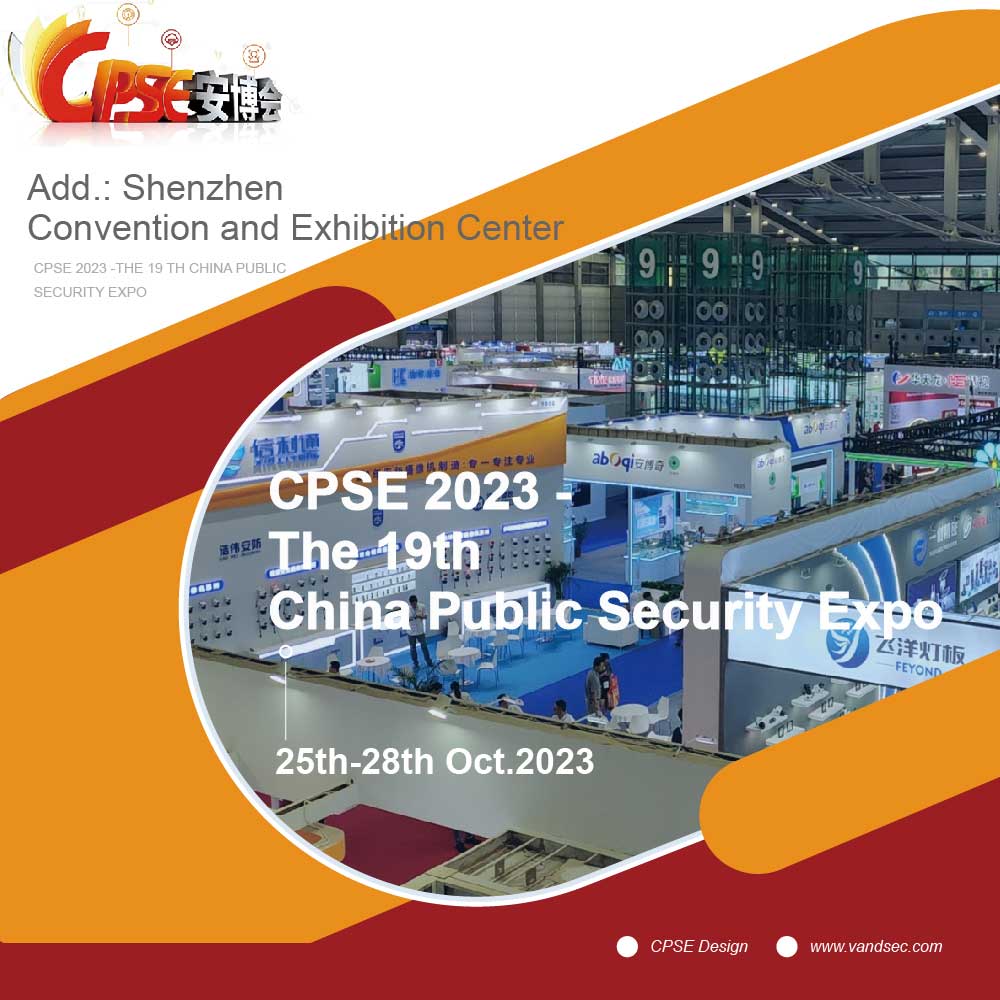 CPSE 2023 - The 19th China Public Security Expo in Vandsec